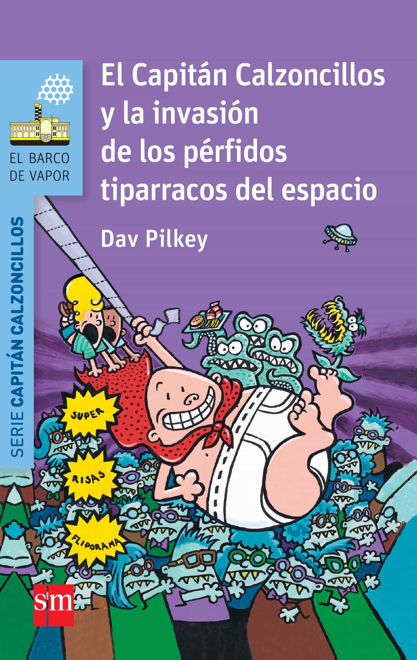3 El Capitan Calzoncillos Y La Invasion De Los Perfidos Tiparra- Co Del Espacio (3ª Ed.) por Dav Pilkey