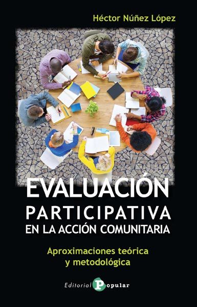 Evaluacion Participativa En La Accion Comunitaria por Hector Nuñez Lopez