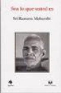Sea Lo Que Usted Es por Sri Ramana Maharshi epub