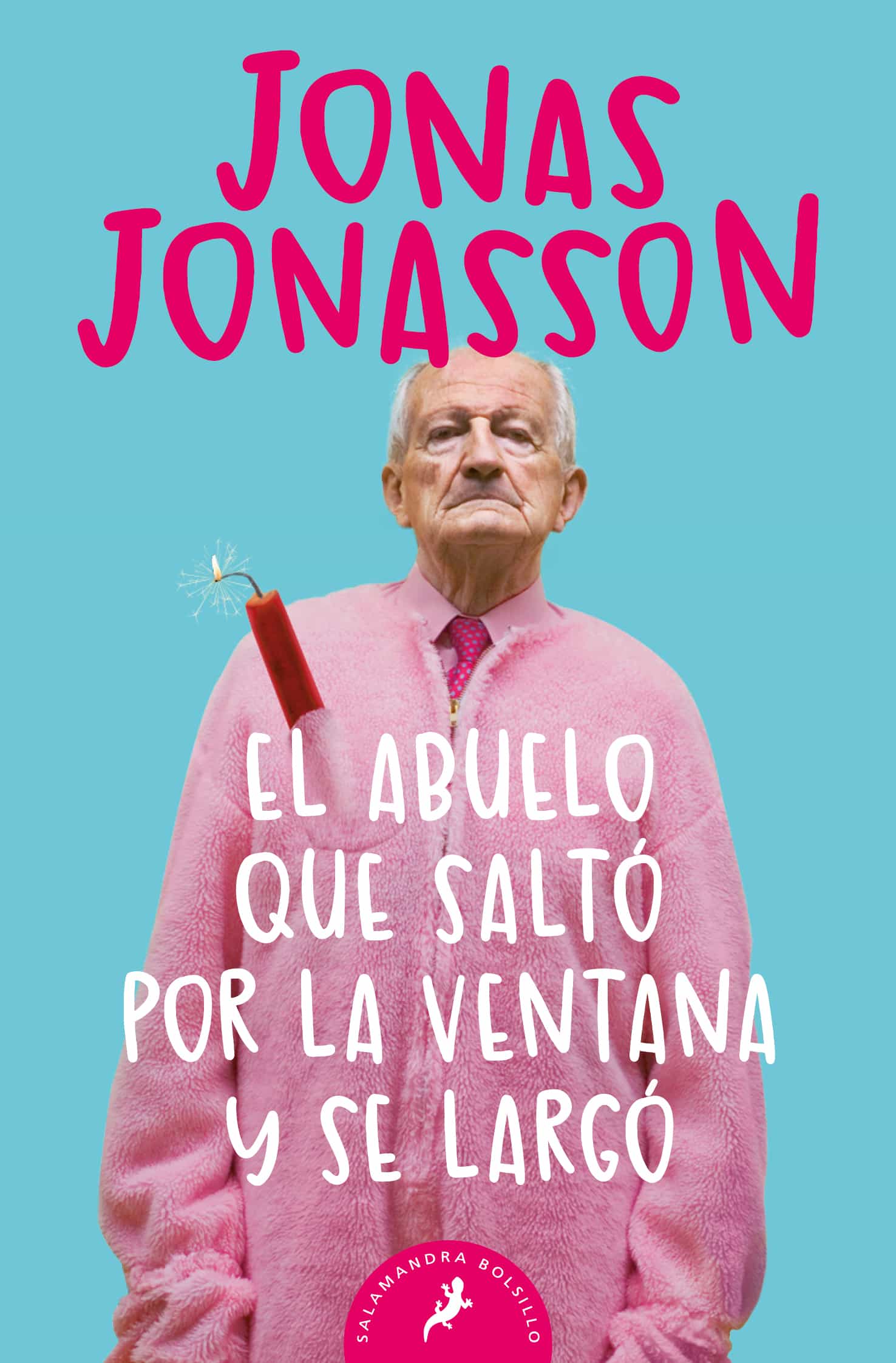 El Abuelo Que Salto Por La Ventana Y Se Largo por Jonas Jonasson