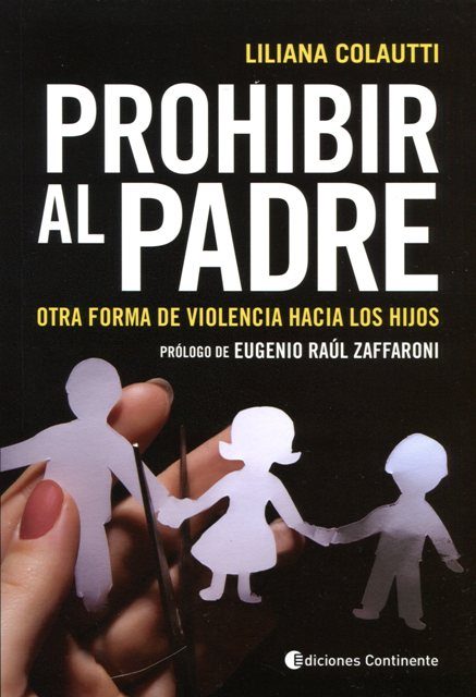Prohibir Al Padre: Otra Forma De Violencia Hacia Los Hijos por Liliana Colautti