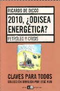 2010 ¿ Odisea Energetica ?: Petroleo Y Crisis por Ricardo De Dicco