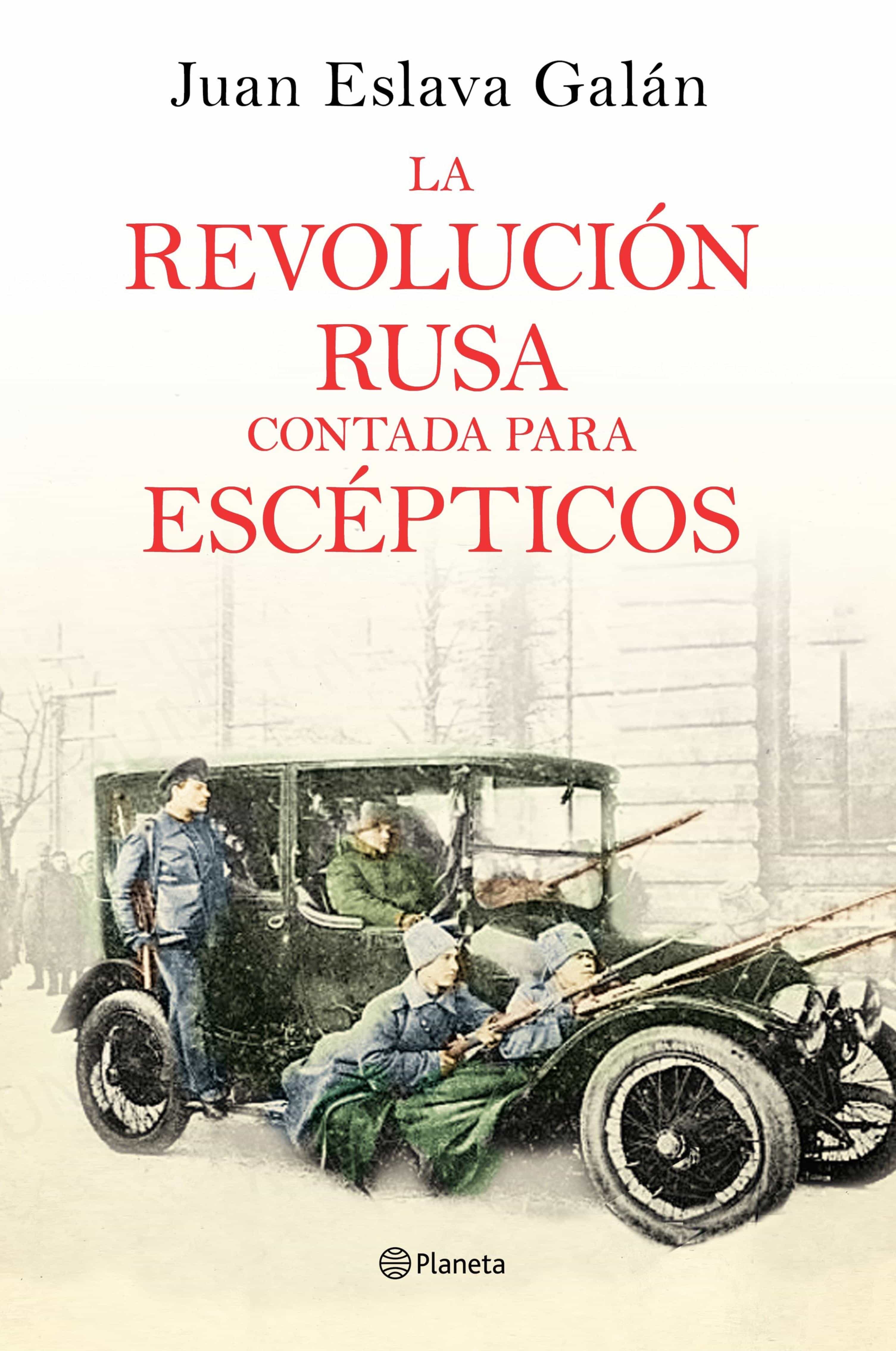La Revolución Rusa Contada Para Escépticos por Juan Eslava Galan