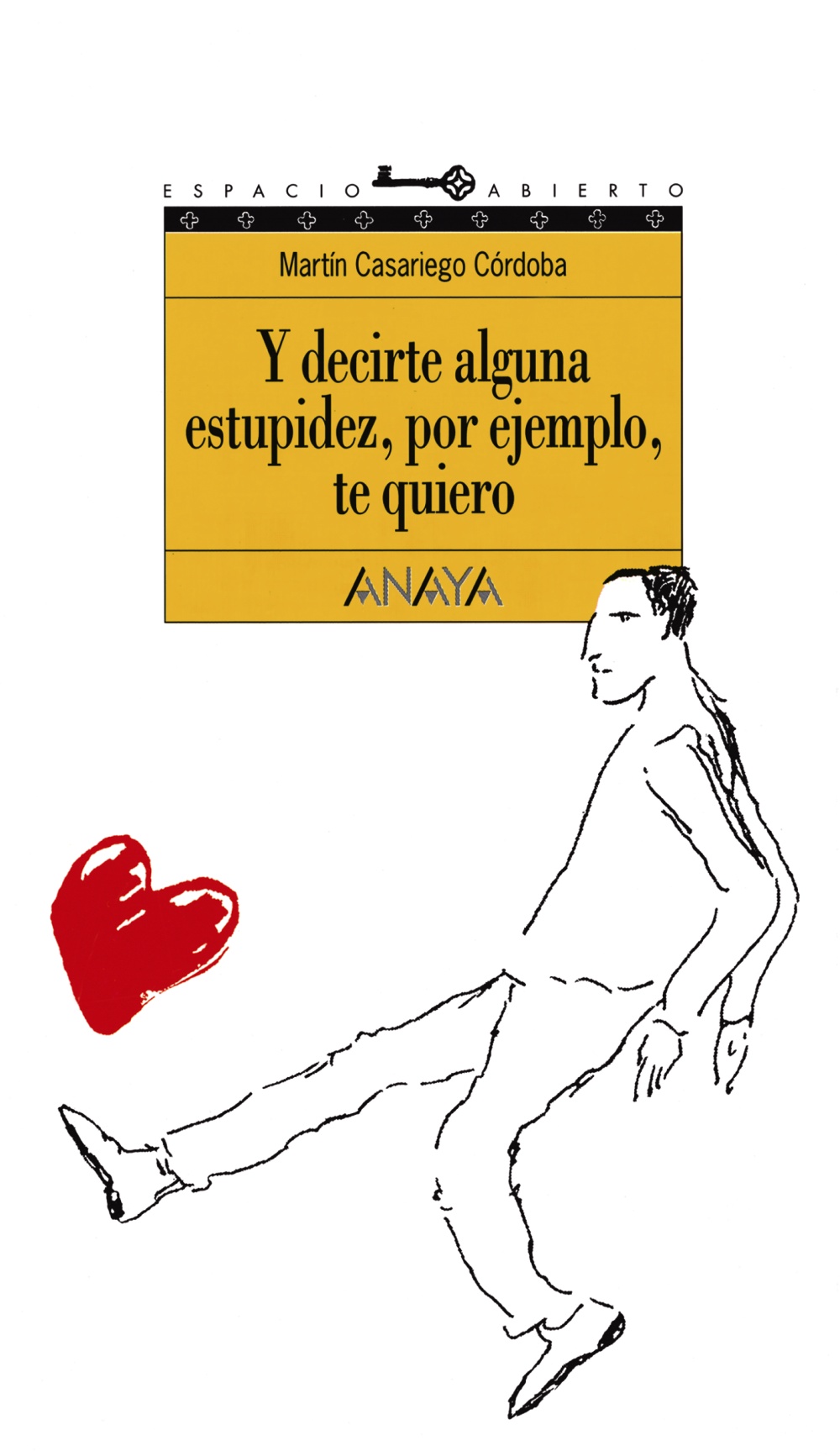 y decirte alguna estupidez, por ejemplo, te quiero-martin casariego-9788420767253