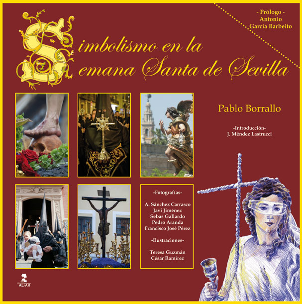 Simbolismo En La Semana Santa De Sevilla por Pablo Jesus Borrallo Sanchez