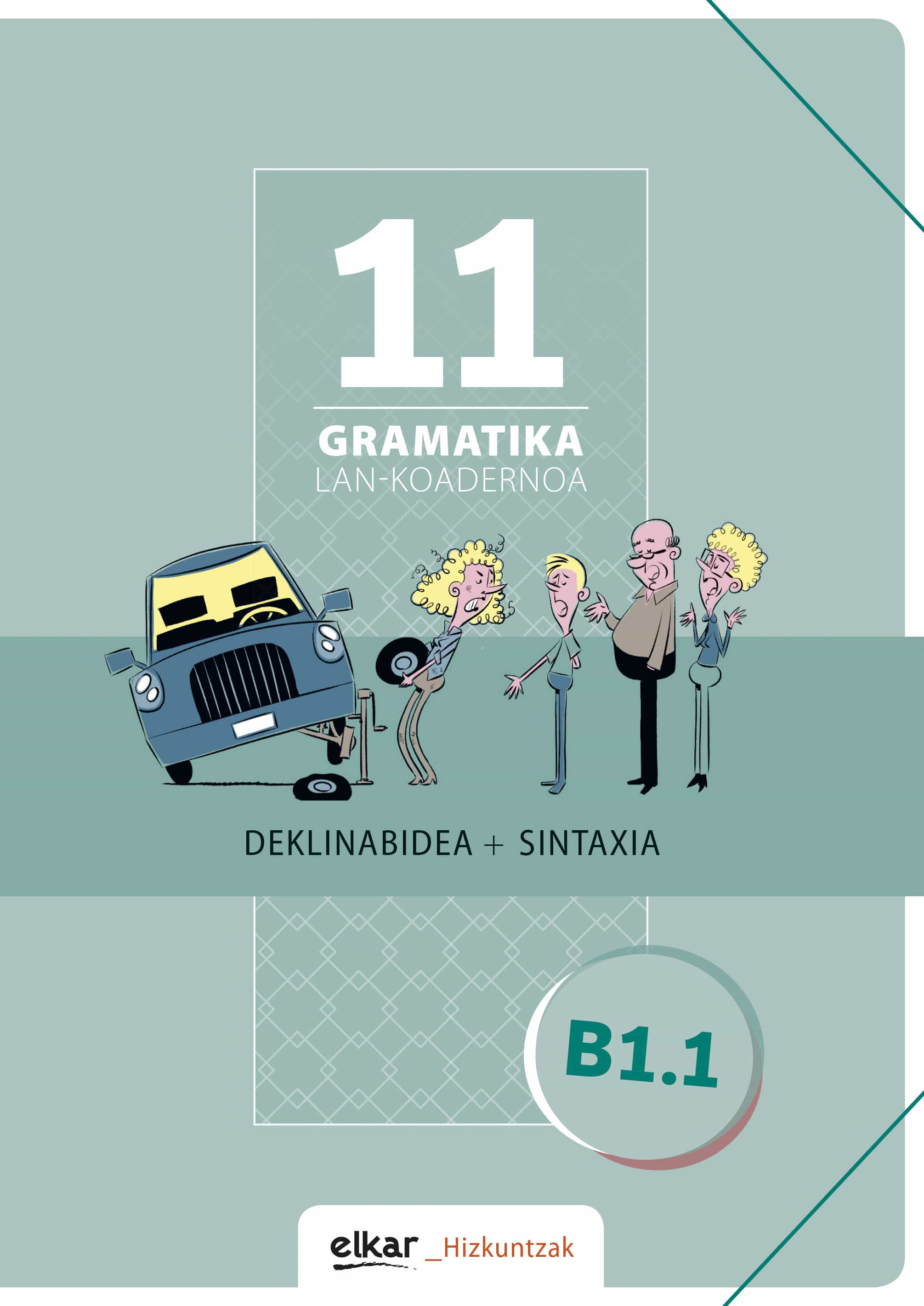 GRAMATIKA LAN-KOADERNOA 11 (B1.1) DEKLINABIDEA+SINTAXIA | BATZUK ...