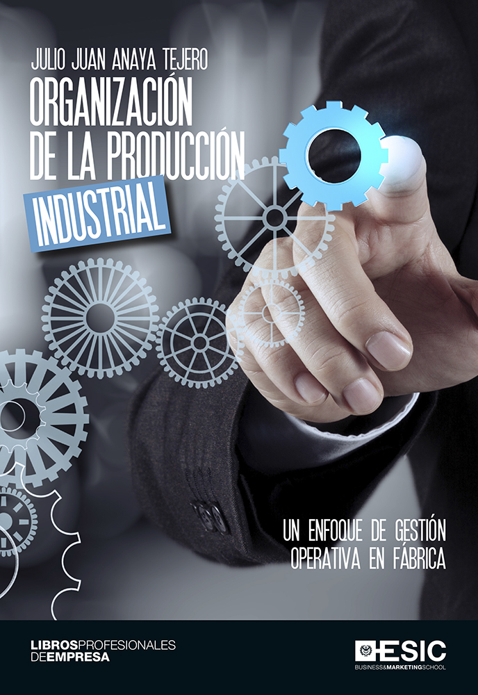 Resultado de imagen para Organización de la producción industrial: un enfoque de gestión operativa en fábrica.