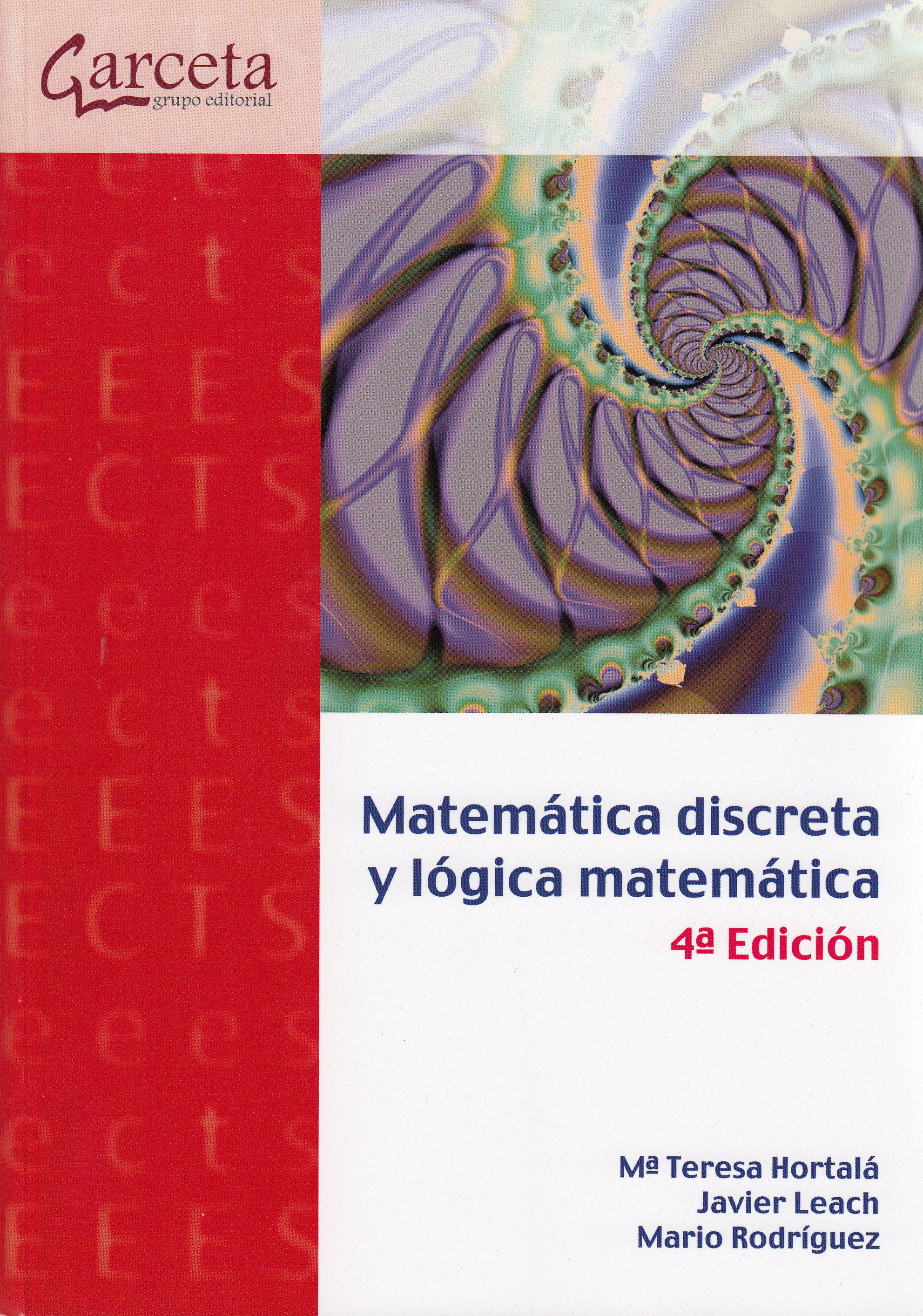 Matematica Discreta Y Logica Matematica (4ª Ed) por M.t. Hortala