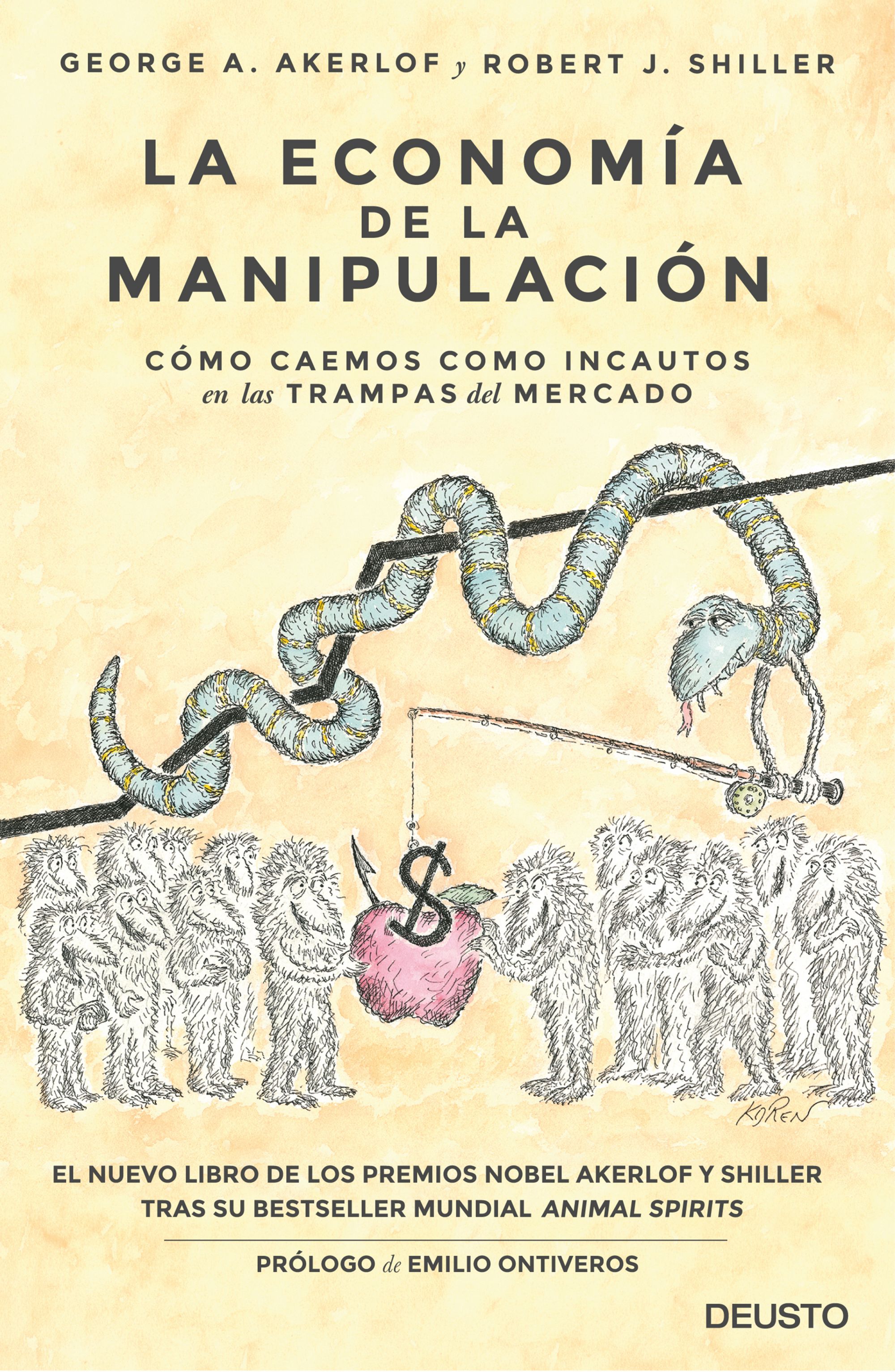 La Economia De La Manipulacion: Como Caemos Como Incautos En Las Trampas Del Mercado por George A. Akerlof;
Robert J. Shiller