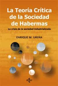 La Teoria Critica De La Sociedad De Habermas: La Crisis De La Soc Iedad Industrilizada por Enrique M. Ureña epub
