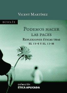 Podemos Hacer Las Paces: Reflexiones Eticas Tras El 11-s Y El 11- M por Vicent Martinez epub