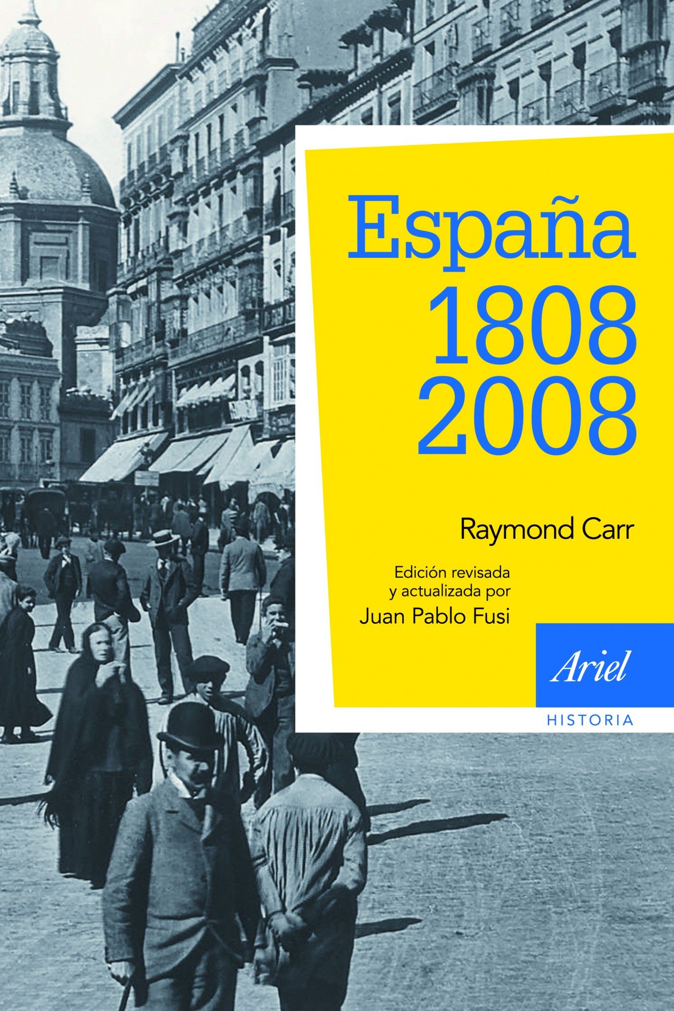 España: 1808-2008 por Raymond Carr, Juan Pablo Fusi Aizpurua