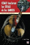 Como Funcionan Las Cosas De Los Barcos: Una Guia Ilustrada por Charlie Wing