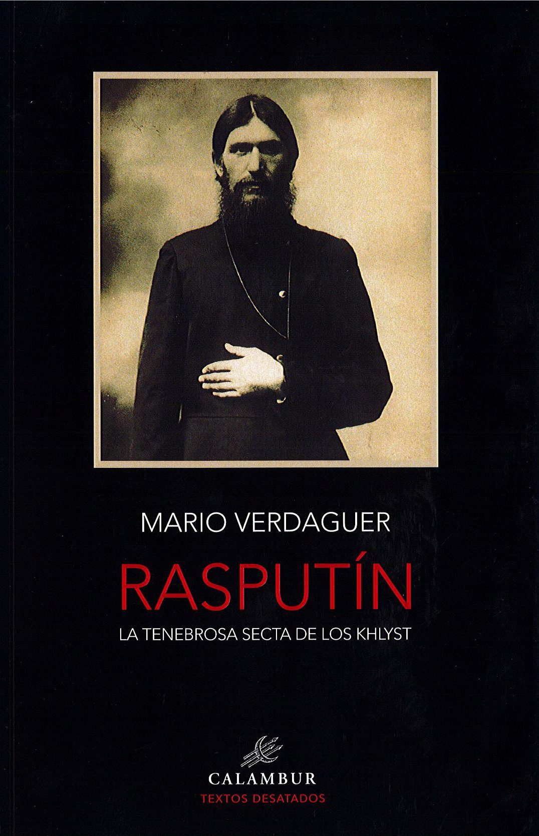 Rasputin: La Tenebrosa Secta De Los Khlyst por Verdaguer Mario