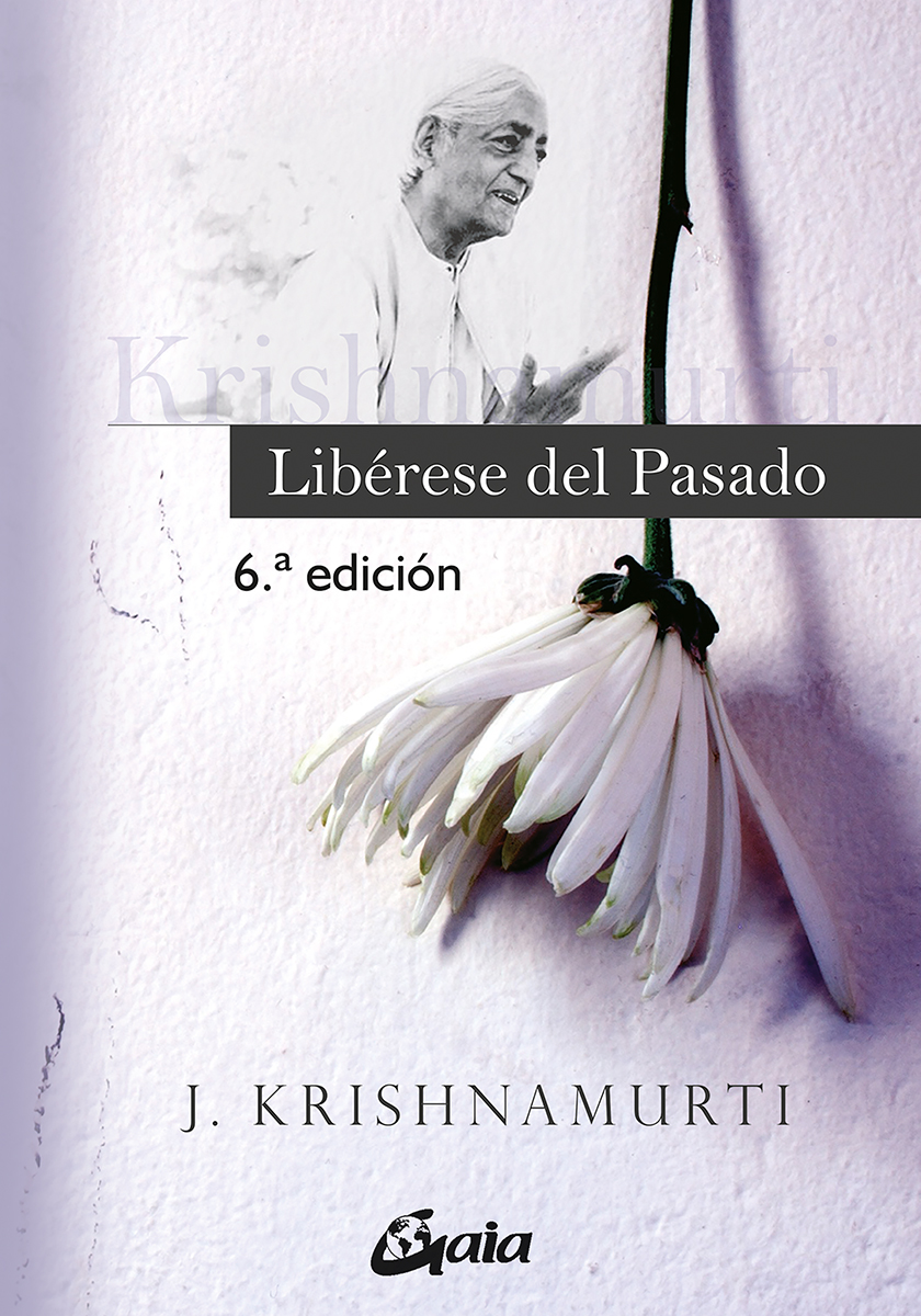 Liberese Del Pasado por J. Krishnamurti