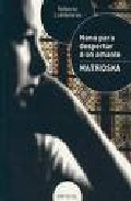 Nana Para Despertar A Un Amante/ Matrioska por Roberto Lumbreras Blanco epub