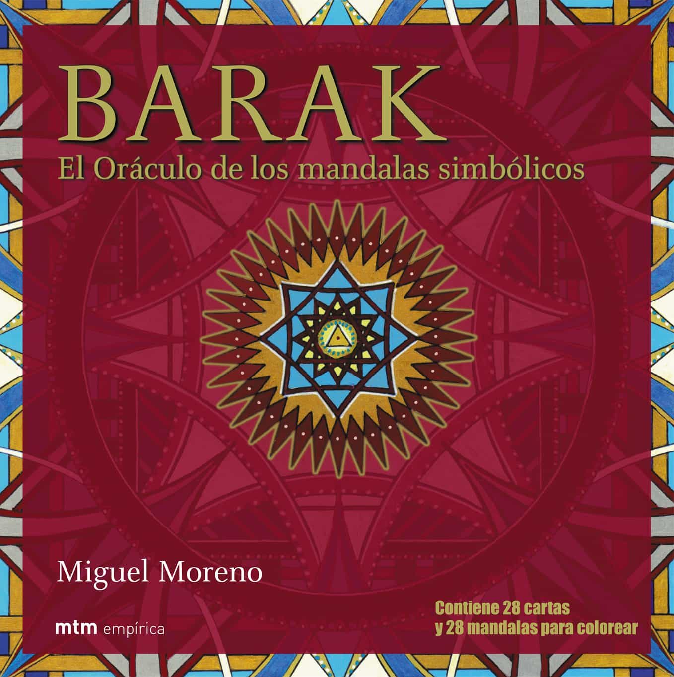Barak: El Oraculo De Los Mandalas Simbolicos Contiene 28 Cartas Y 28 Mandalas Para Colorear) por Miguel Moreno Marin