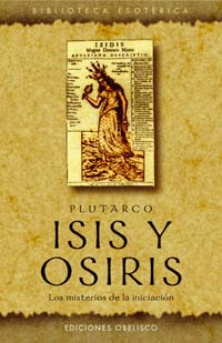 Isis Y Osiris: Los Misterios De La Iniciacion por Plutarco