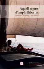 Aquell Regust D Ampla Llibertat: Memoria De Josep Lluis Savall por Vv.aa.