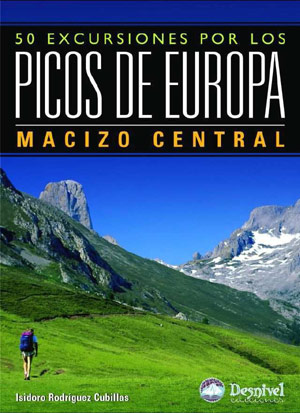 50 Excursiones Por Los Picos De Europa. Macizo Central por Isidoro Rodriguez Cubillas