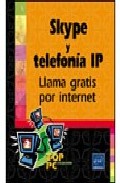 Skype Y Telefonia Ip: Llama Gratis Por Internet por Jean-noel Adenrruthy