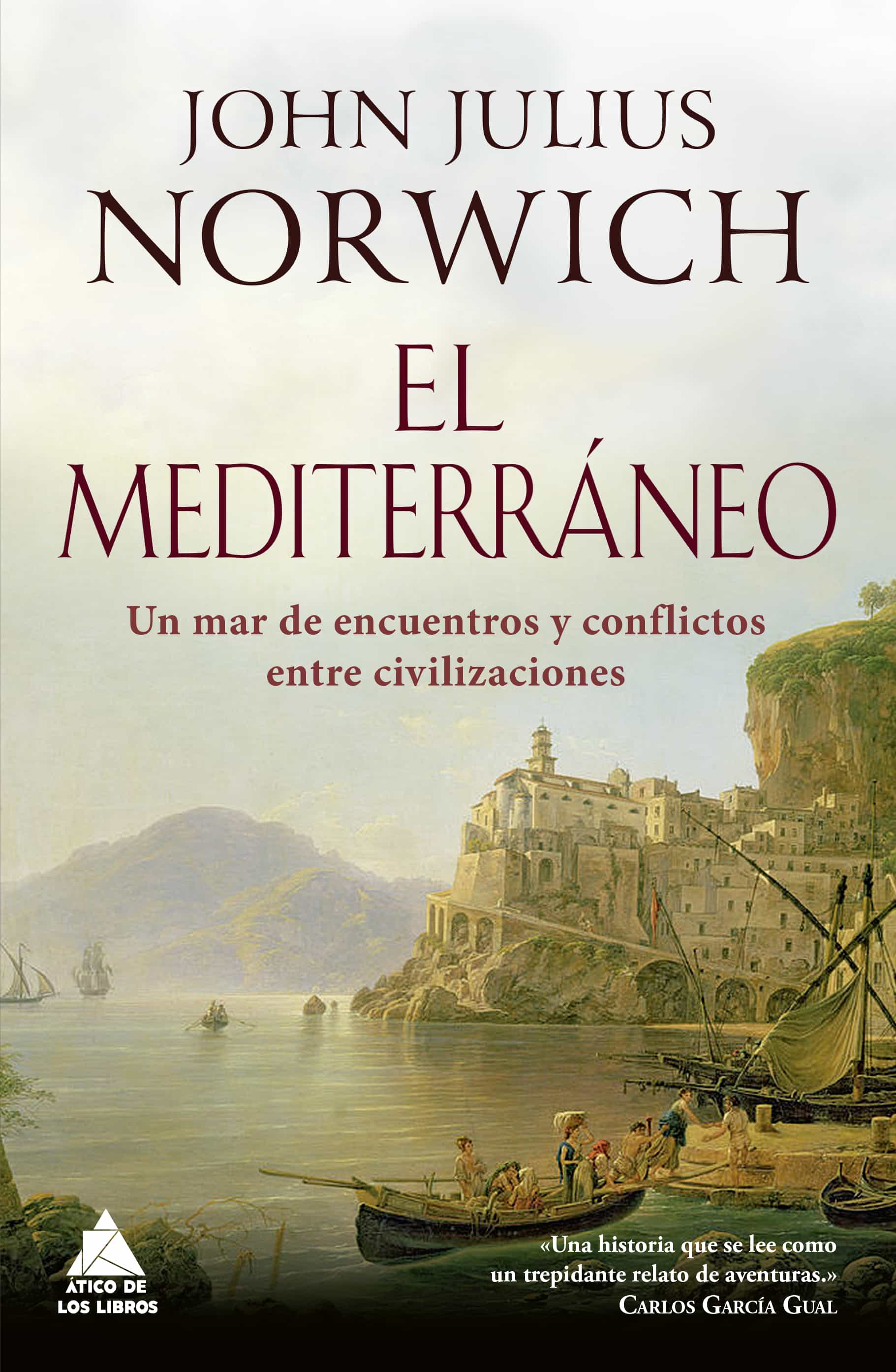 El Mediterraneo: Un Mar De Encuentros por John Julius Norwich