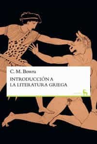 Introduccion A La Literatura Griega por Maurice Bowra epub