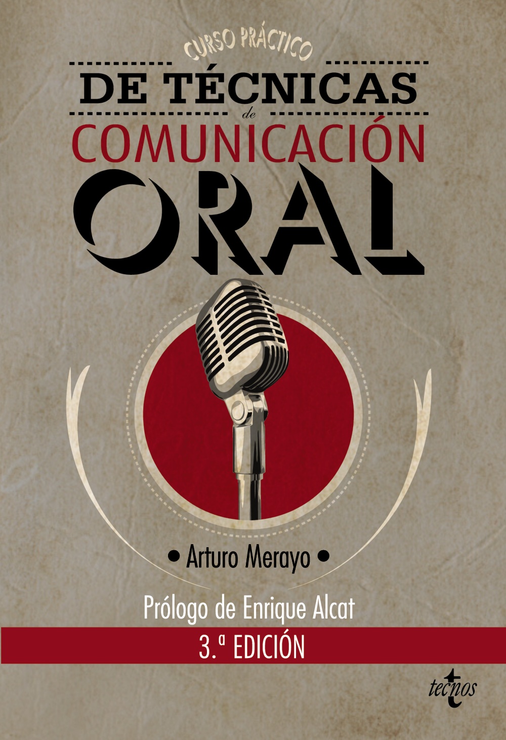 Curso Practico De Tecnicas De Comunicacion Oral (3ª Ed.) por Arturo Merayo