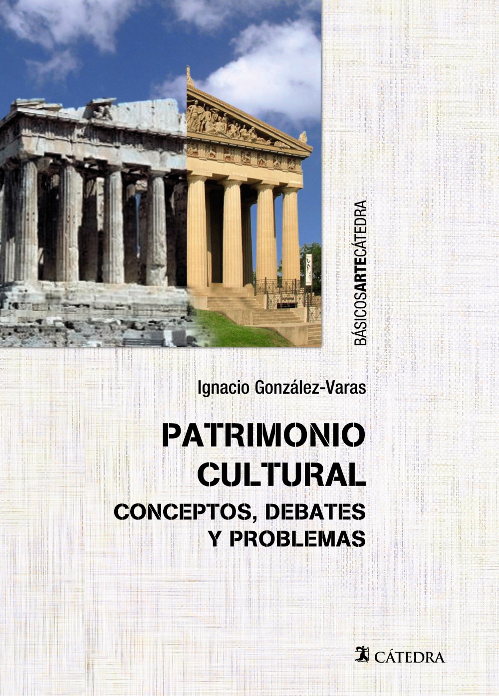 Patrimonio Cultural: Conceptos, Debates Y Problemas por Ignacio Gonzalez-varas