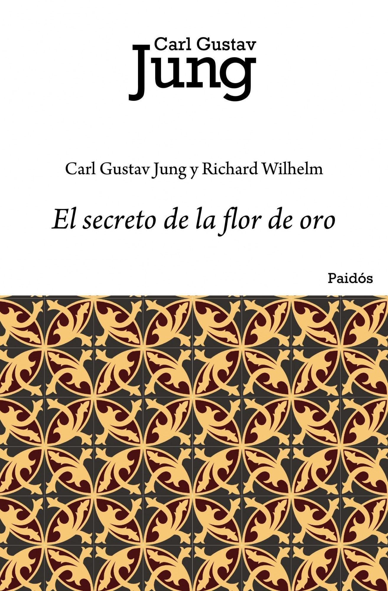 El Secreto De La Flor De Oro por Carl Gustav Jung;
Richard Wihelm