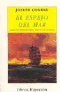 El Espejo Del Mar: Recuerdos E Impresiones (4ª Ed.) por Joseph Conrad