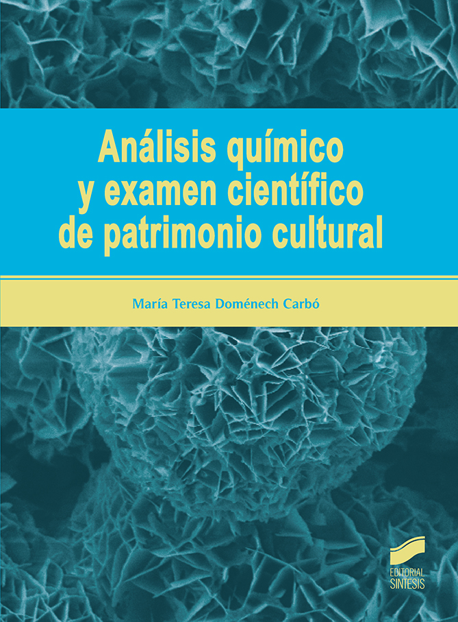 Analisis Quimico Y Examen Cientifico De Patrimonio Cultural por Maria Teresa Domenech Carbo