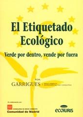 El Etiquetado Ecologico: Verde Por Dentro, Vende Por Fuera por Vv.aa.