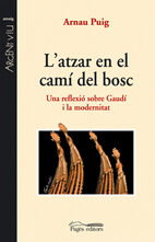 L Atzar En El Cami Del Bosc: Una Reflexio Sobre Gaudi I La Modern Itat por Arnau Puig epub