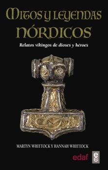 Mitos Y Leyendas Nordicos: Relatos Vikingos De Dioses Y Heroes por Martin Whittock;
Hannah Whittock
