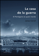 La Casa De La Guerra: Historia Secreta Del Pentagono por James Carroll