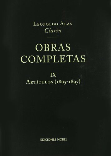 Obras Completas (vol. Ix): Articulos 1895-1897 por Leopoldo Alas Clarin