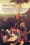 Memorial De Artimañas Y Secuencias Sin Cuento por Juan J. Leon
