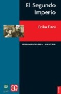 El Segundo Imperio: Pasado De Usos Multiples por Erika Pani