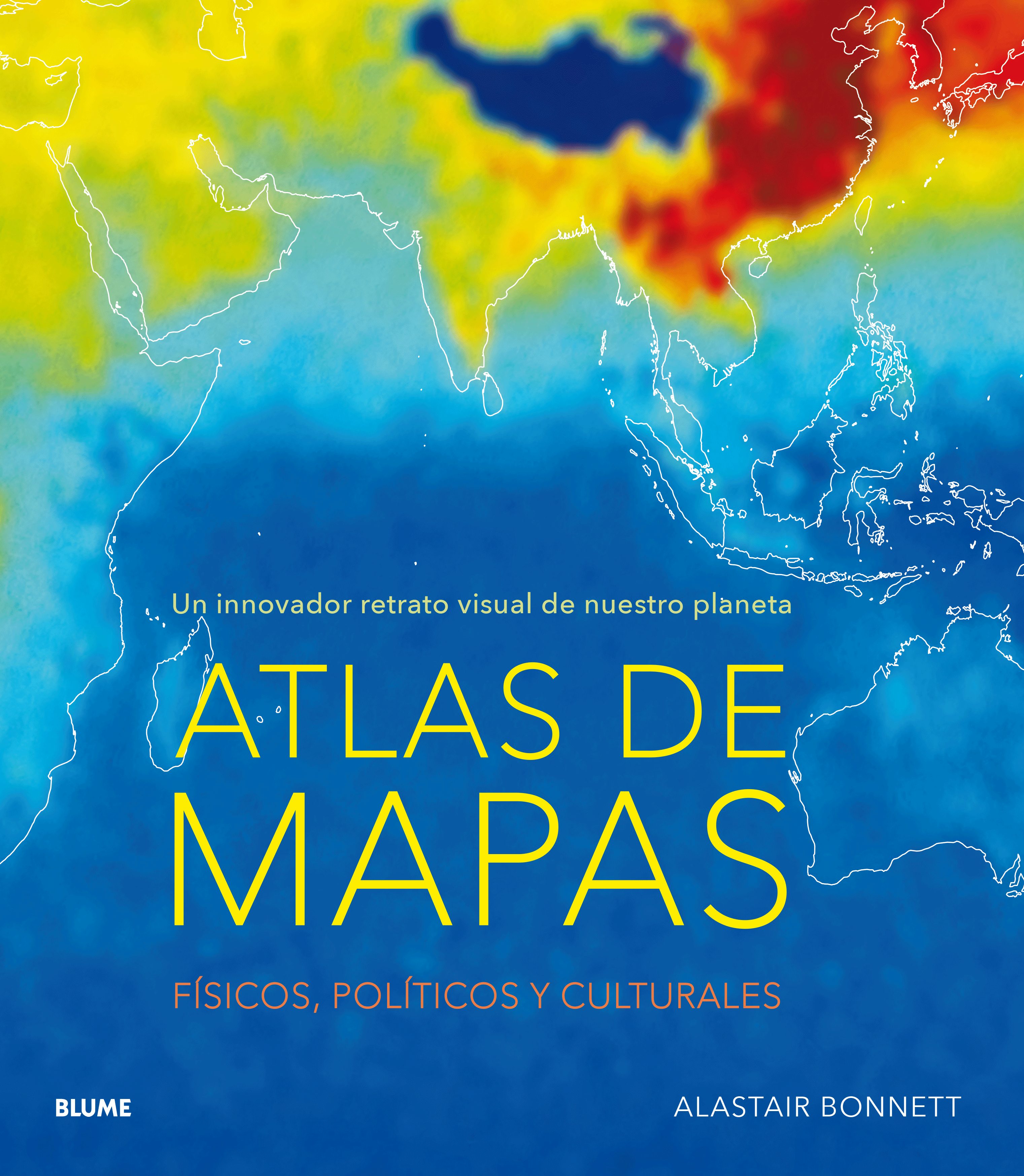 (pe) atlas de mapas: un innovador retrato visual de nuestro planeta: fisicos, politicos y culturales-alastair bonnett-9788416965793