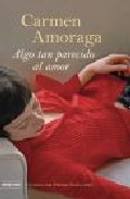 Algo Tan Parecido Al Amor (finalista Premio Nadal 2007) por Carmen Amoraga