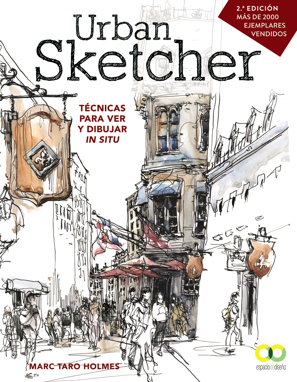 Urban Sketcher: Técnicas Para Ver Y Dibujar In Situ por Marc Taro Holmes