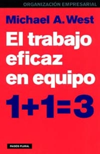 El Trabajo Eficaz En Equipo 1+1=3 por Michael A. West