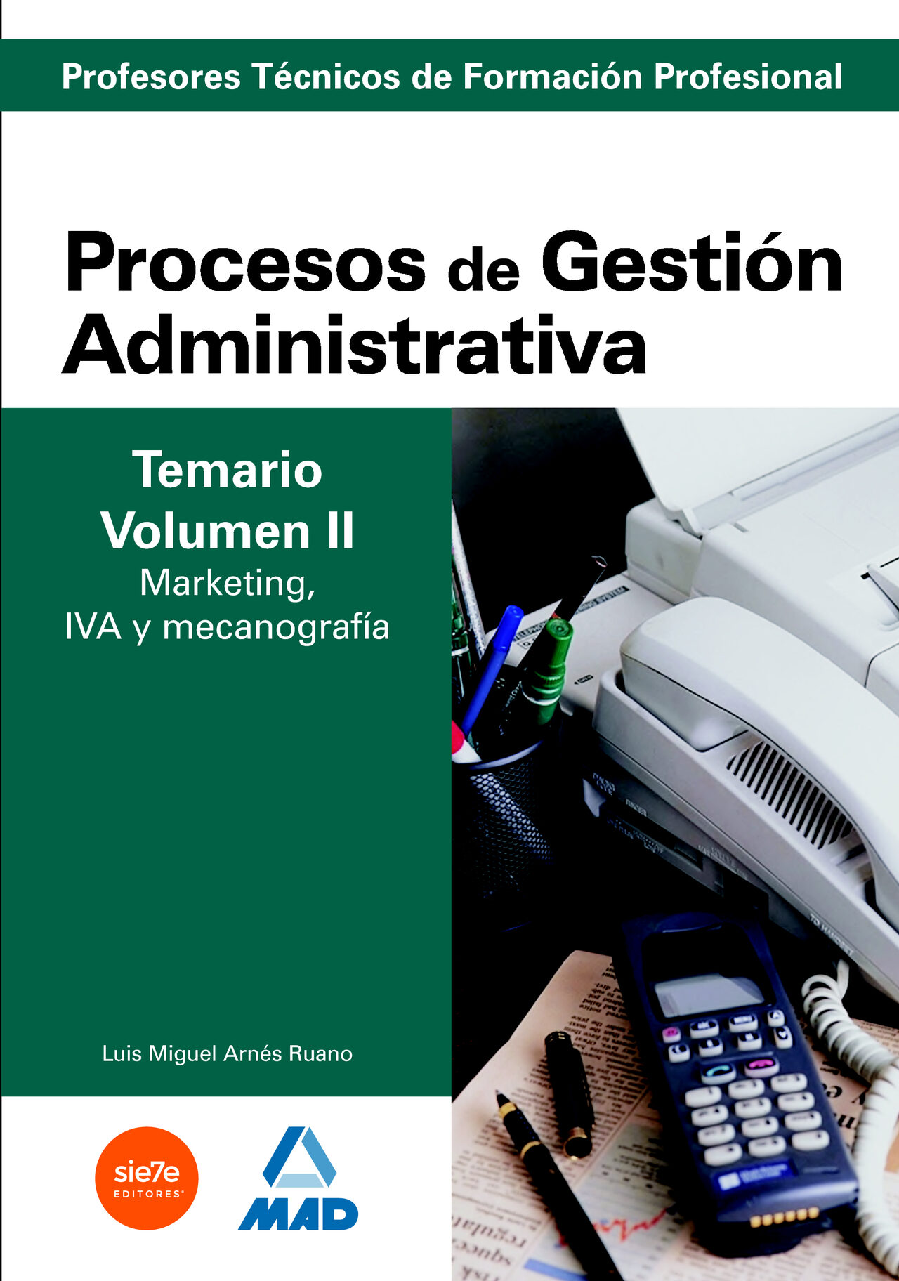 Cuerpo De Profesores Tecnicos De Formacion Profesional. Procesos De Gestion Administrativa. Temario (vol. Ii). Marketing, Iva Y Mecanografia por Vv.aa.