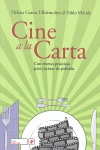 Cine A La Carta: Con Recetas Practicas Para Cocinar De Pelicula por Helena Garcia Ulldemolins epub