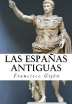 las españas antiguas (ebook)-9781542885003 las españas antiguas (ebook)-9781542885003