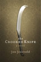 the crooked knife (ebook)-jon jensvold-9781623097103 the crooked knife (ebook)-jon jensvold-9781623097103
