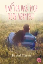 und ich hab dich doch vermisst (ebook)-rachel harris-9783641205003 und ich hab dich doch vermisst (ebook)-rachel harris-9783641205003