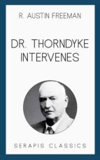 dr. thorndyke intervenes (serapis classics) (ebook)-9783962558703 dr. thorndyke intervenes (serapis classics) (ebook)-9783962558703