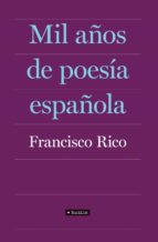 mil años de poesia española-francisco rico-9788408087403 mil años de poesia española-francisco rico-9788408087403